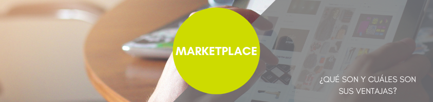 La oferta online, ¿qué son los Marketplace?