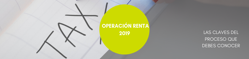 Operación Renta 2019, una mirada general